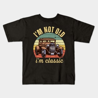 i am not old i am classic Kids T-Shirt